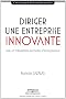 Diriger une entreprise innovante : Joies et tribulations du m�tier d'entrepreneur