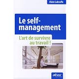 Le self management - L'art de survivre au travail!par Alain Labruffe