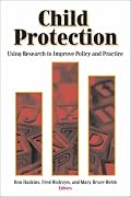Child Protection: Using Research to Improve Policy and Practice