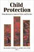 Child Protection: Using Research to Improve Policy and Practice