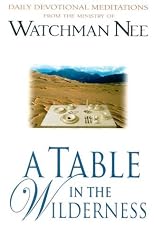 A Table in the Wilderness: Daily Devotional Meditations from the Ministry of Watchman Nee