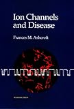 Ion Channels and Disease: Channelopathies