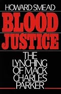 Blood Justice: The Lynching of Mack Charles Parker