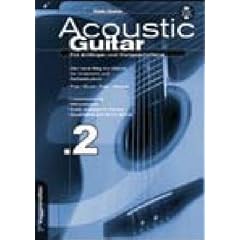 Acoustic Guitar 02: Das fundierte Konzept f�r Autodidakten und den Gitarrenunterricht. Rock-Pop-Blues-Jazz-Flamenco-Klassische Gitarre-Musiktheorie