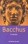 Bacchus: A Biography