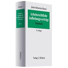 Arbeitsrechtliche Aufhebungsvertr�ge: Arbeits-, gesellschafts-, steuer- und sozialversicherungsrechtliche Hinweise zur einvernehmlichen Beendigung von ... Rechtsstand: 1. April 2007