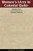 Women's
Lives
in
Colonial
Quito:
Gender,
Law
and
Economy
in
Spanish
America