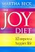 The Joy Diet: 10 Steps to a Happier Life