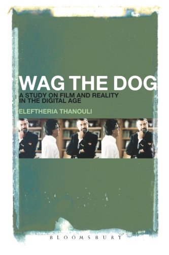 Wag the Dog: A Study on Film and Reality in the Digital Age