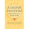 A Deeper Freedom: Liberal Democracy as an Everyday Morality