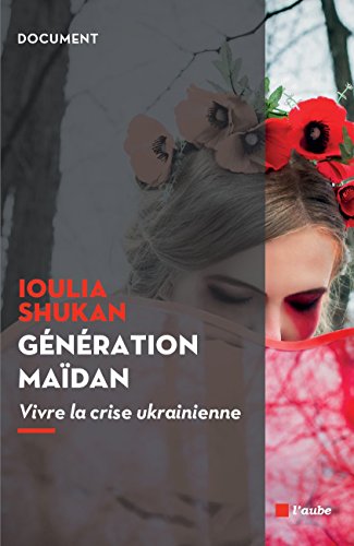 Génération Maïdan: Vivre la crise ukrainienne