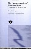 Review Routledge  / Macroeconomics of Monetary Union: An Analysis of the CFA Franc Zone (Routledge Studies in Development Economics)