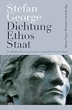 Produkt-Bild: Stefan George Dichtung - Ethos - Staat: Denkbilder&nbsp;f&uuml;r&nbsp;ein&nbsp;geheimes&nbsp;europ&auml;isches&nbsp;Deutschland