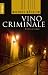 Bücher : Vino Criminale: Ein kulinarischer Fall für Hippolyt Hermanus