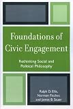 Foundations of Civic Engagement: Rethinking Social and Political Philosophy