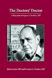The Doctors' Doctor: Eugene A. Stead, Jr., M.D.