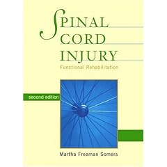 Spinal Cord Injury: Functional Rehabilitation (2nd Edition) by Martha Freeman Somers
