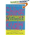 Siblings Without Rivalry: How to Help Your Children Live Together So You Can Live Too (How to Help Your Child): How to Help Your Children Live Together So You Can Live Too (How to Help Your Child)