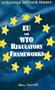 WTO and EU Regulatory Frameworks: Complimentarity or Competition? (European Dossier)