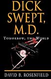  : Dick Swept, M.D: Tomorrow, the World