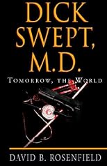 Dick Swept, M.D: Tomorrow, the World