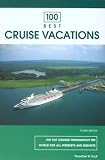 100 Best Cruise Vacations, 4th (100 Best Series)