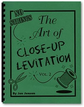 Art of Close Up Levitation Vol 2 - No Strings by Jon Jensen - Book