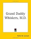 Grand Daddy Whiskers, M.d.