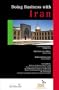 Doing Business with Iran (Global Market Briefings)