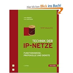 Technik der IP-Netze. TCP/IP incl. IPv6. Funktionsweise, Protokolle und Dienste