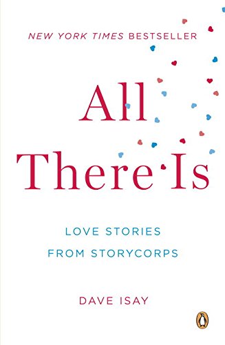 all there is love stories from storycorps