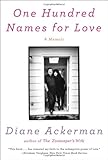 One Hundred Names for Love: A Memoir