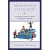 Big Ideas for Little Kids: Teaching Philosophy Through Children's Literature
