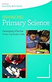 Enhancing primary science : developing effective cross-curricular links
