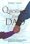 Questions from Dad