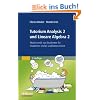 Tutorium Analysis 2 und Lineare Algebra 2: Mathematik von Studenten f�r Studenten erkl�rt und kommentiert