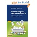 Tutorium Analysis 2 und Lineare Algebra 2: Mathematik von Studenten f�r Studenten erkl�rt und kommentiert