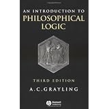An Introduction to Philosophical Logic ~ A. C. Grayling