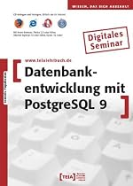 Datenbankentwicklung mit PostgreSQL 9