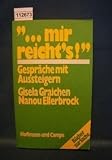 " .. - mir reicht's!" : Gespr&auml;che mit Aussteigern [sd2t] - Gisela ; Ellerbrock, Nanou Graichen