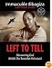 Left to Tell: Discovering God Amidst the Rwandan Holocaust