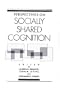 Perspectives on Socially Shared Cognition