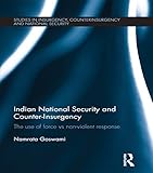 Indian national security and counter-insurgency : the use of force vs non-violent response
