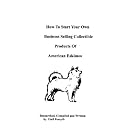 Click here to buy How To Start Your Own Business Selling Collectible Products of American Eskimos by  Gail Forsyth.