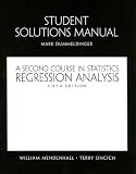 Student Solutions Manual Regression Analysis: A Second Course in Statistics
