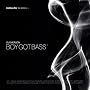 Boy Got Bass 2 (Mixed Compilation)