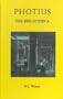 Photius: The Bibliotheca (Selected Works)