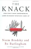 The Knack: How Street-Smart Entrepreneurs Learn to Handle Whatever Comes Up