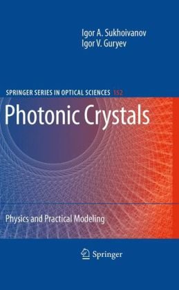 Photonic Crystals: Physics and Practical Modeling (Springer Series in Optical Sciences)