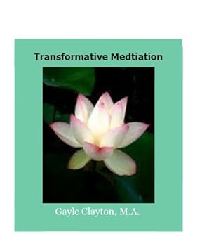 transformative meditation - gayle clayton transformative meditation - gayle clayton